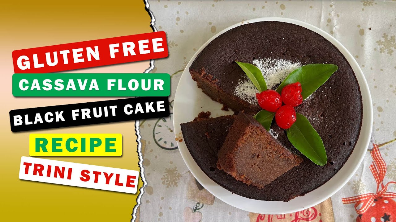 Gluten Free Cassava Flour Black Fruit Cake Recipe