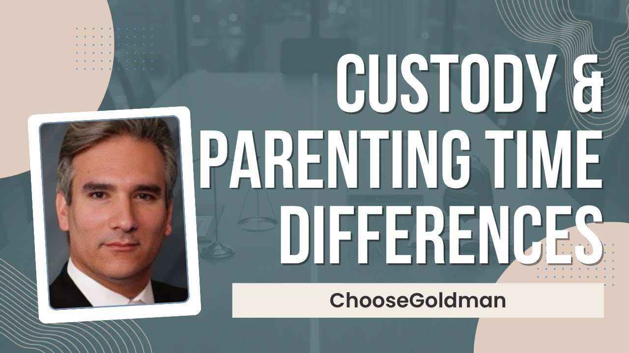Is There A [Difference Between Child Custody & Parenting Time] - ChooseGoldman.com