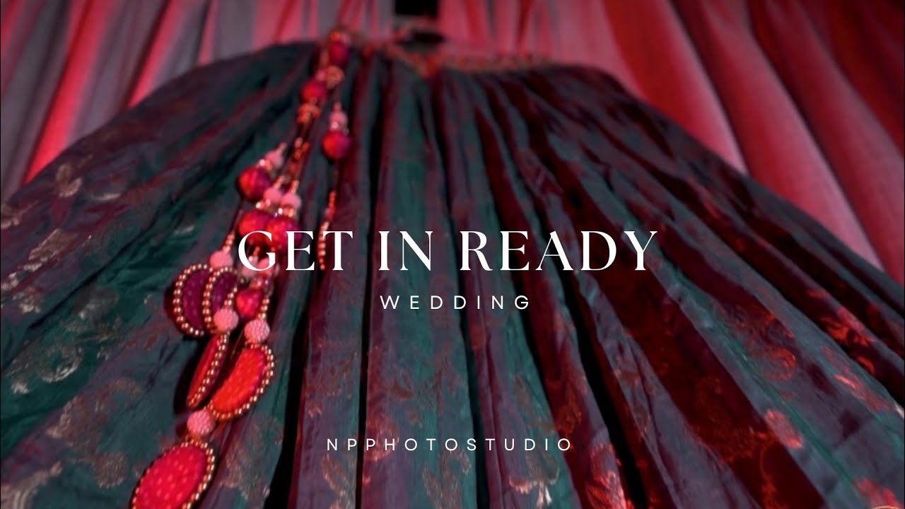 Best Cinematic Bride Getting Ready / Aditi & Durgesh / 2025 / NP PHOTO STUDIO 