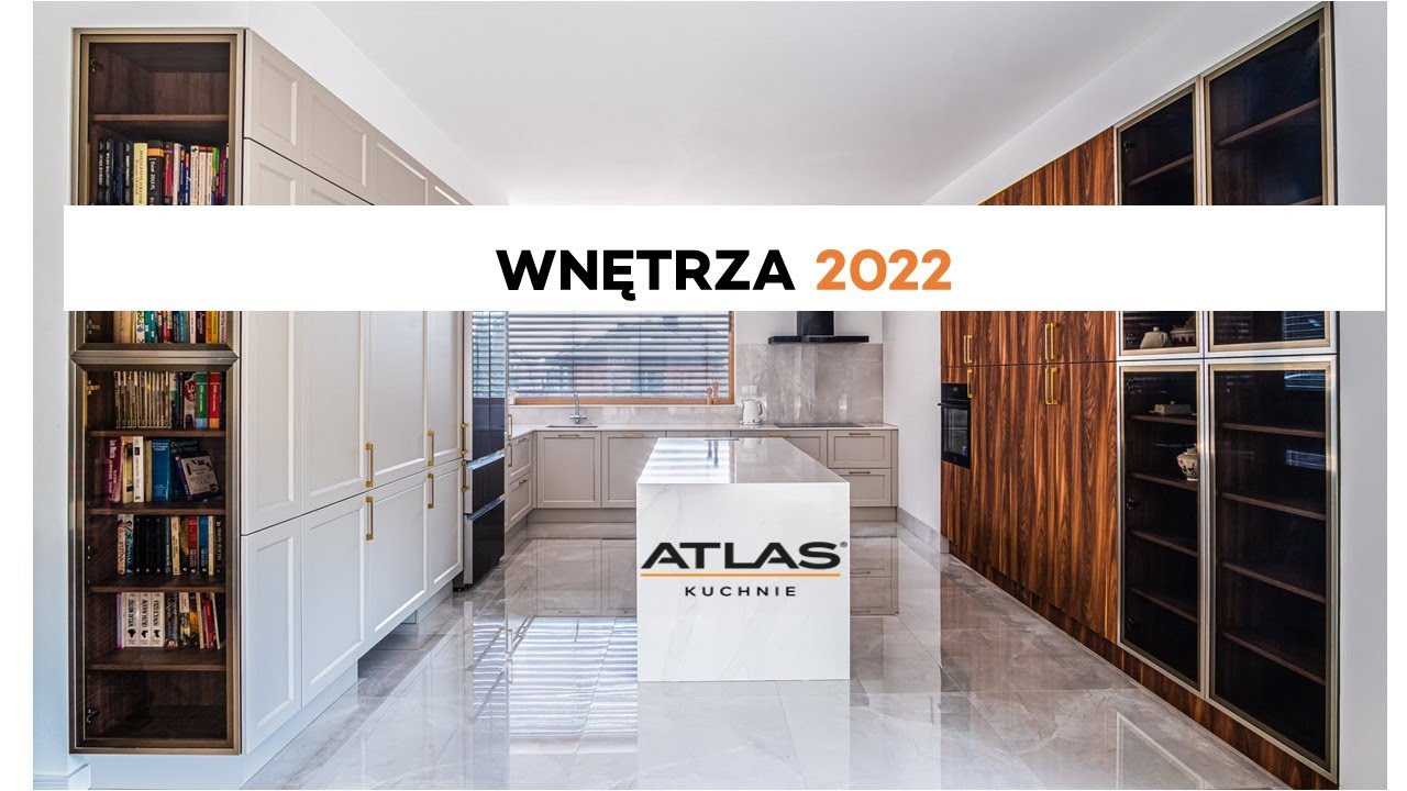 Atlas Kuchnie - wnętrza 2022