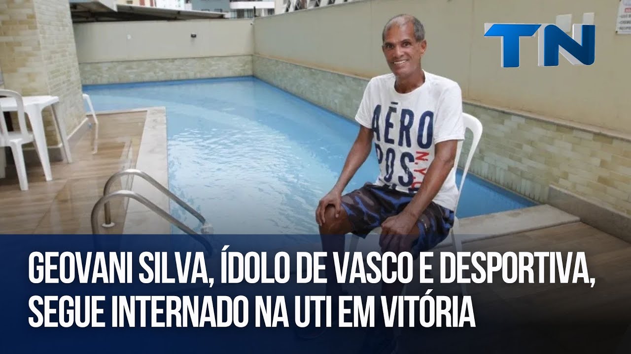 Geovani Silva, &iacute;dolo de Vasco e Desportiva, segue internado na UTI em Vit&oacute;ria