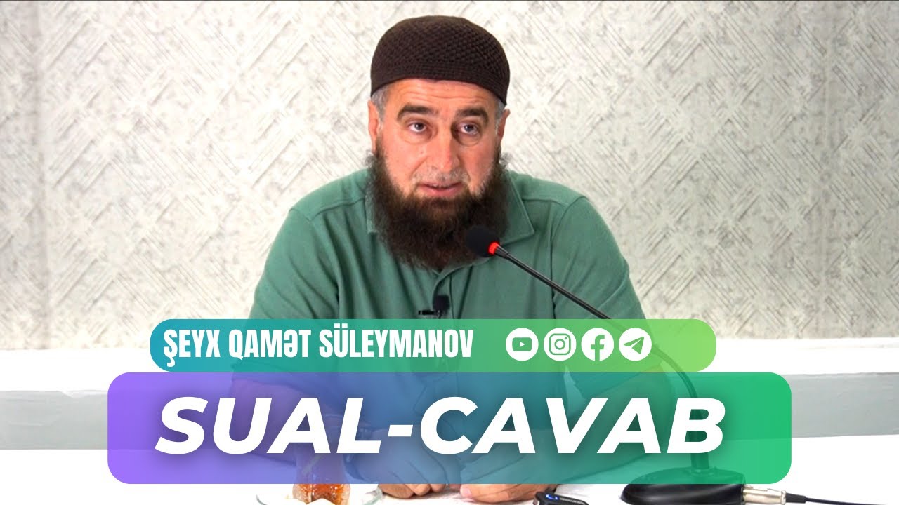 Sual-Cavab (10.05.2023) | Şeyx Qamət Süleymanov