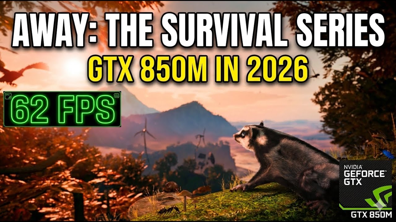 AWAY The Survival Series on GTX 850m 2026