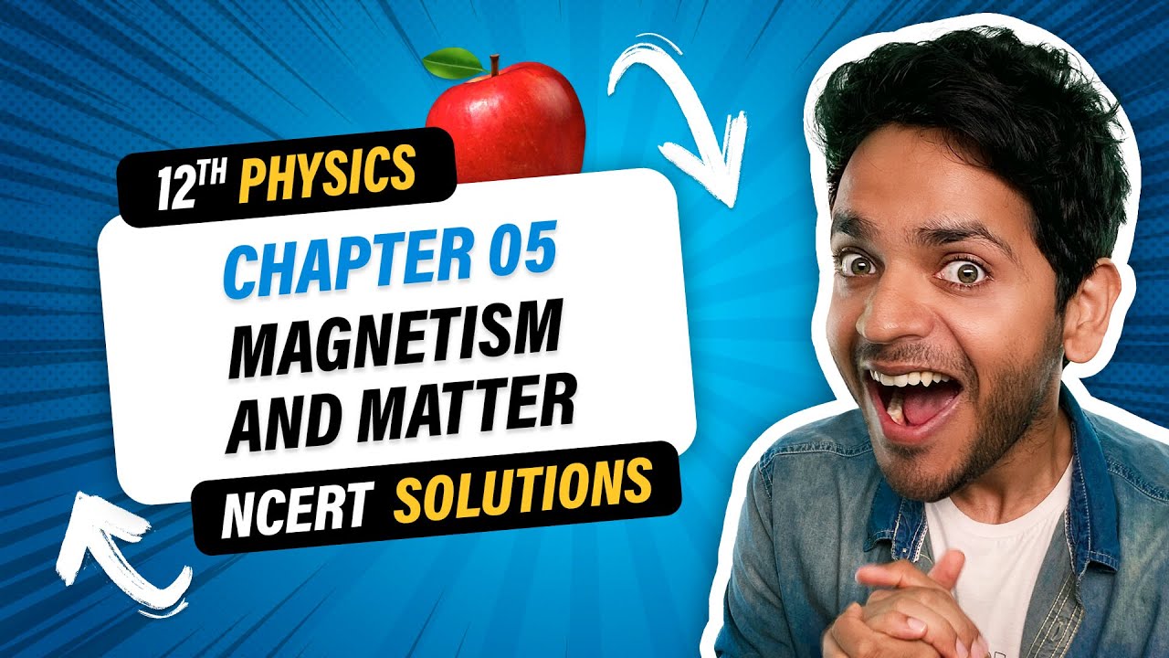 12th Physics NCERT Solutions Oneshot | Chapter 5 Magnetism and Matter with Vikrant Kirar
