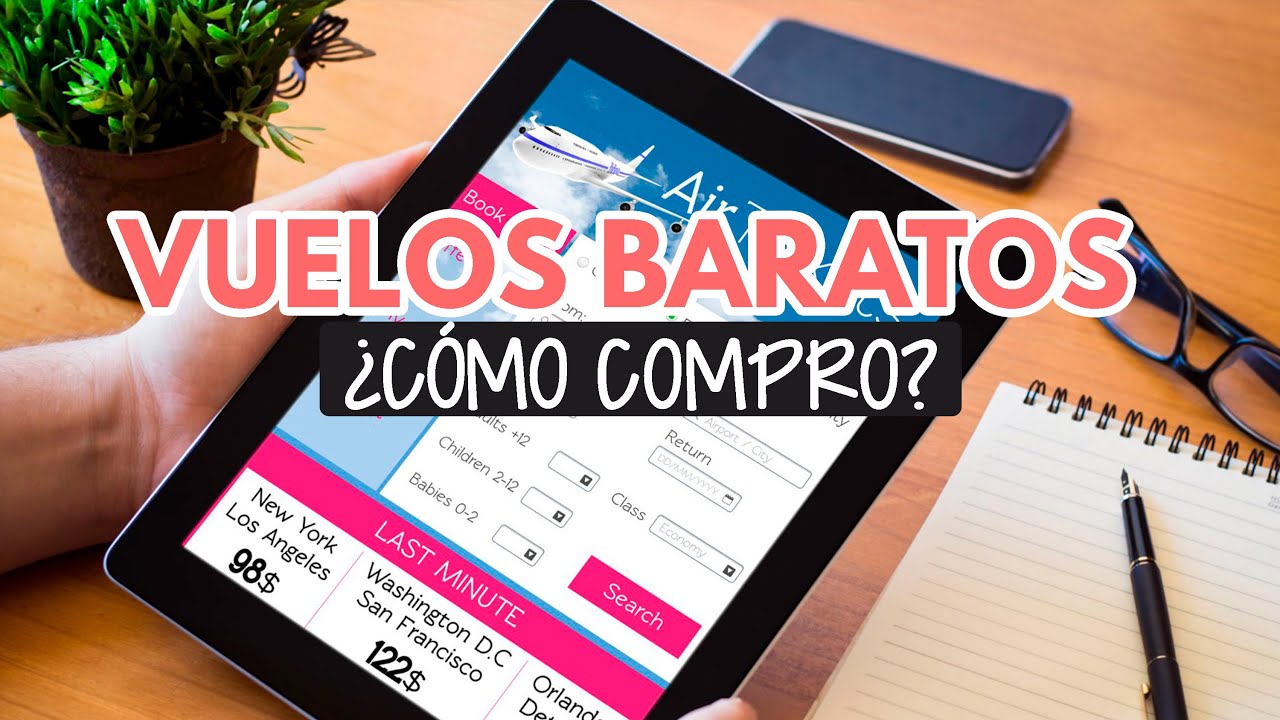 &iquest;C&oacute;mo compro un vuelo barato paso a paso?
