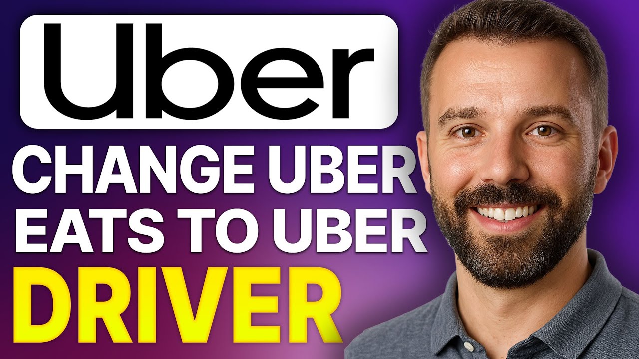How To Change Uber Eats To Uber Driver (2025 Updated Tutorial)