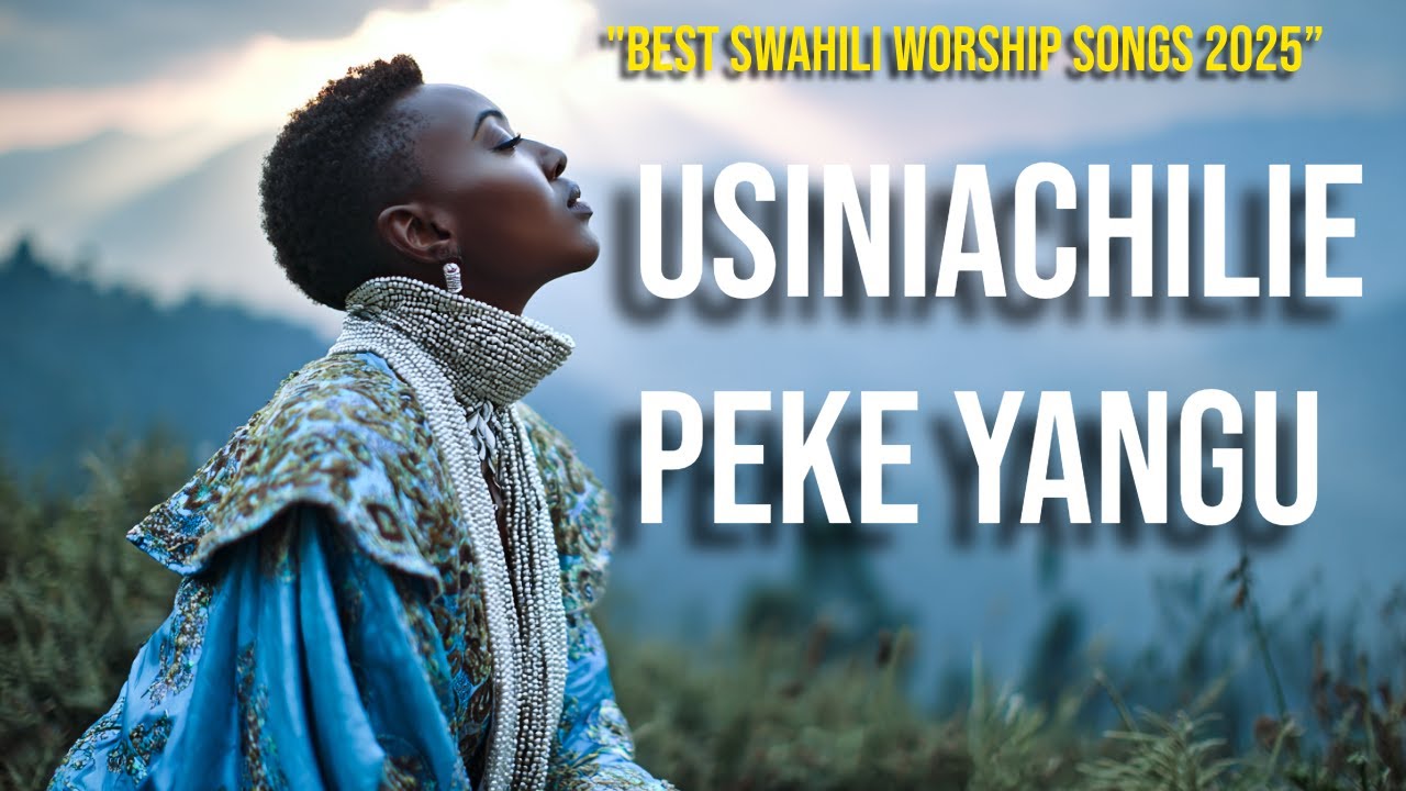 Intense and Deep Swahili Worship – Don’t Leave Me Alone (Usiniachilie Peke Yangu)”💧🔥