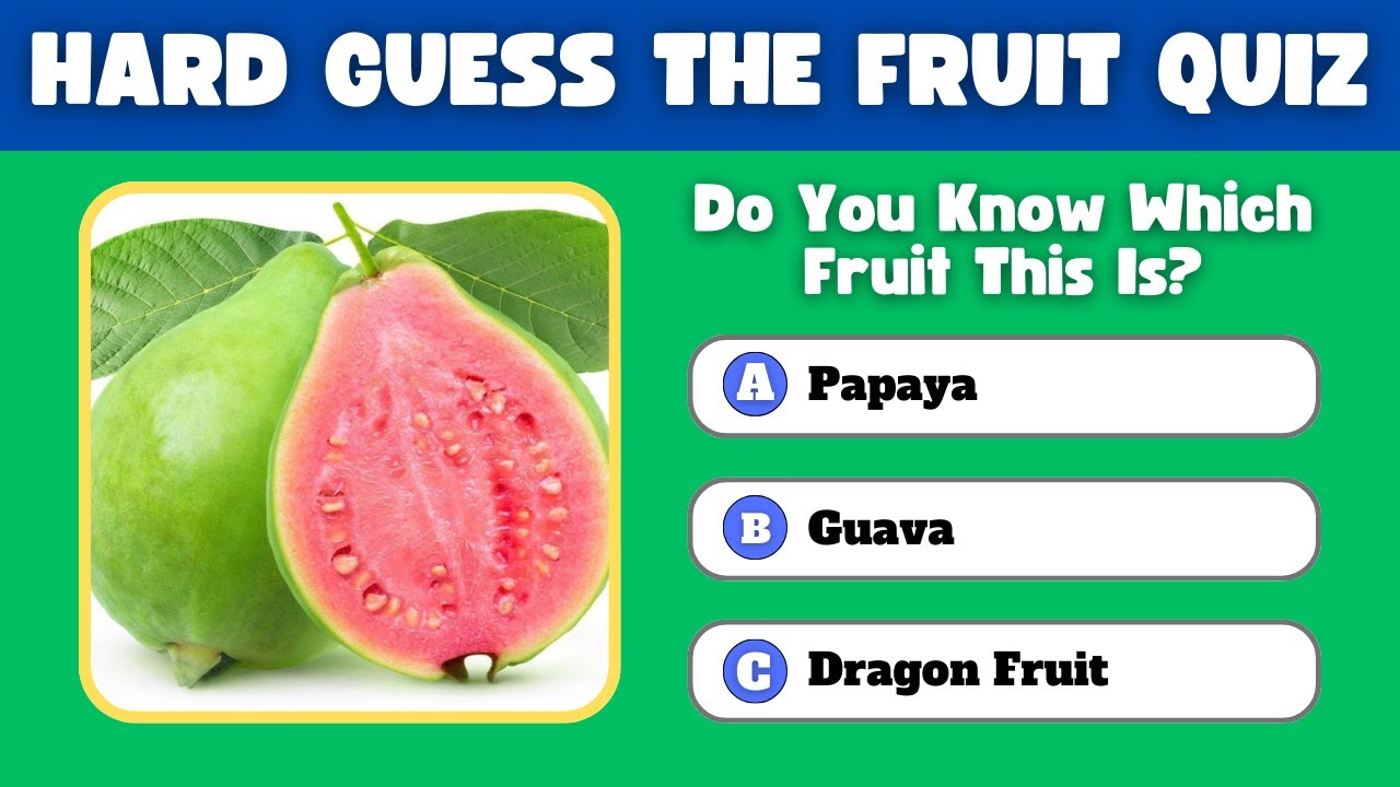 Hard Guess The Fruits Quiz 🍒 How Many Do You Know?