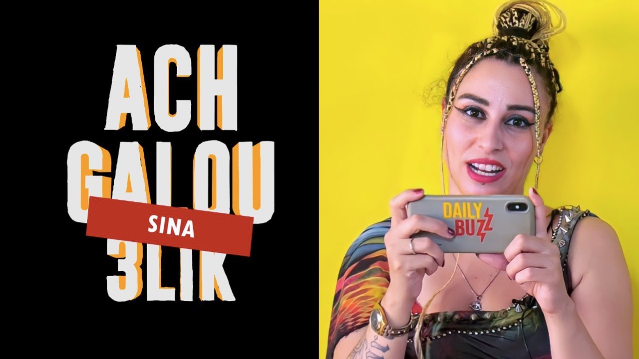 Sina, ACH GALOU 3LIK ?