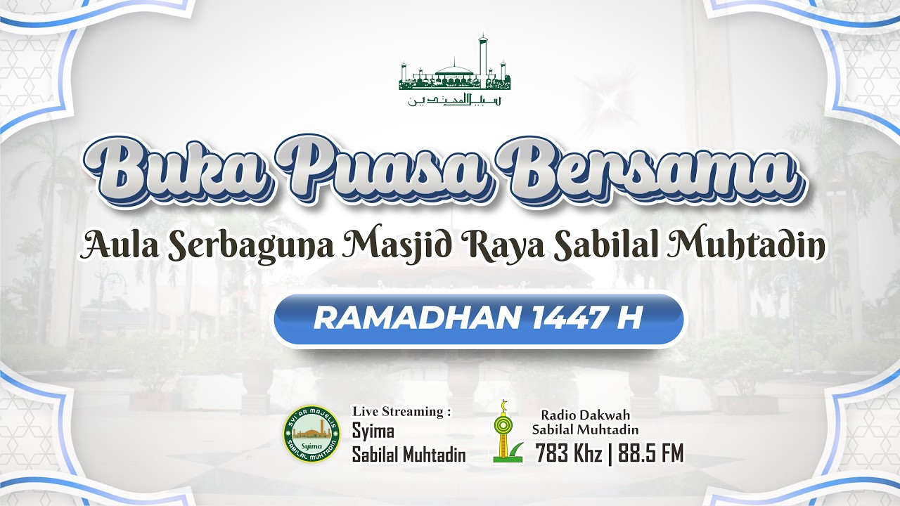 Buka Puasa Bersama 30 Ramadhan 1447 H - Aula Serbaguna Masjid Raya Sabilal Muhtadin