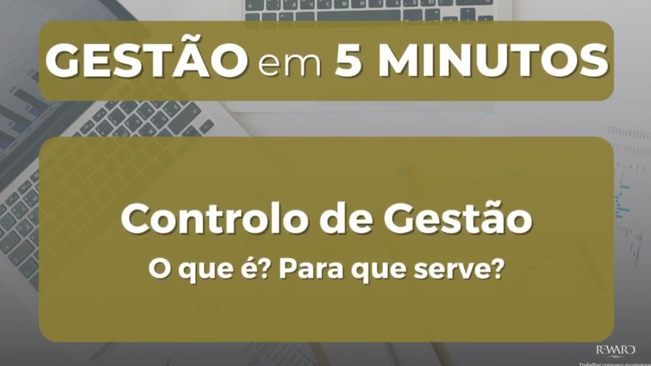 Controlo de Gestão: Premissas, ferramentas, controlo orçamental | Gestão em 5 Minutos (G5M)