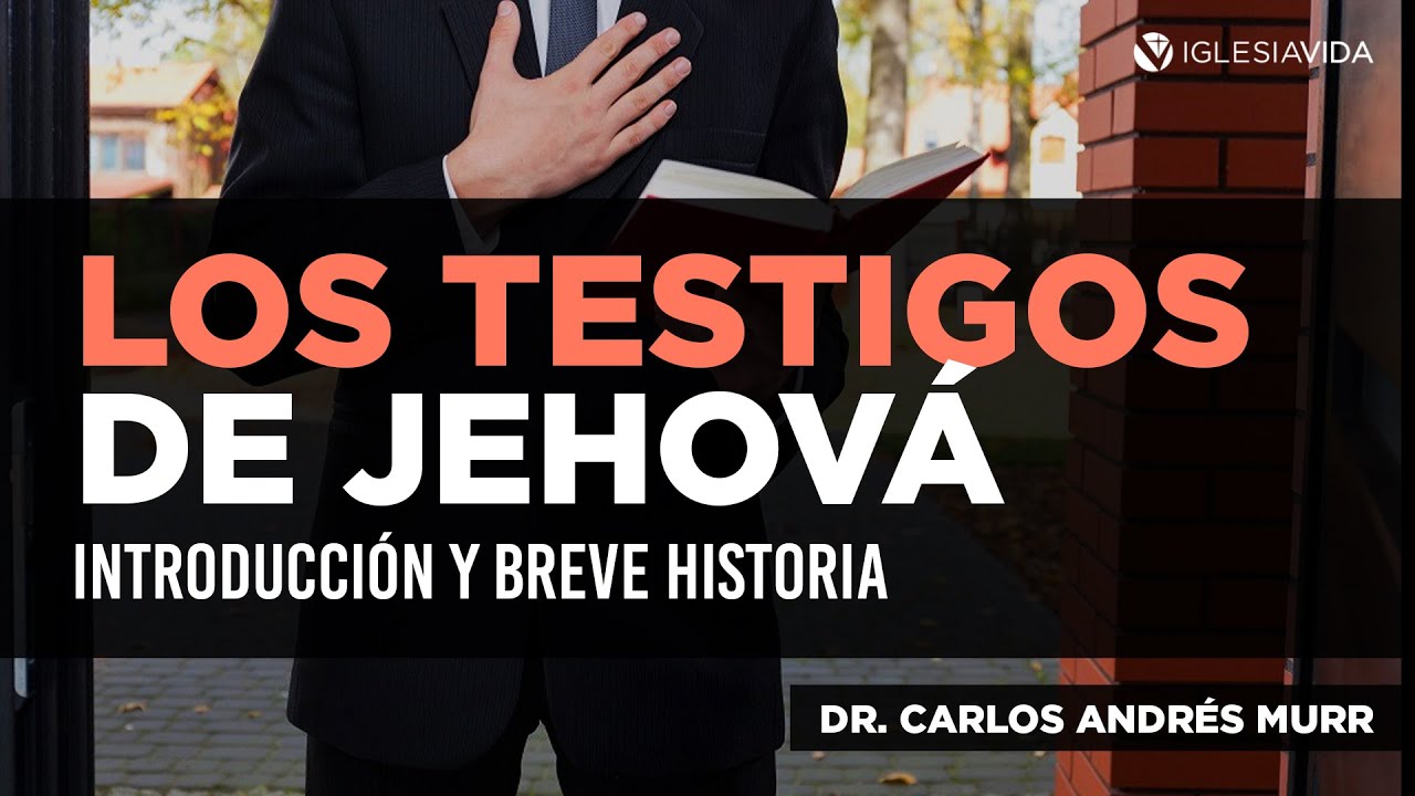 Los Testigos de Jehová I. Introducción y Breve Historia Dr. Carlos Andres Murr