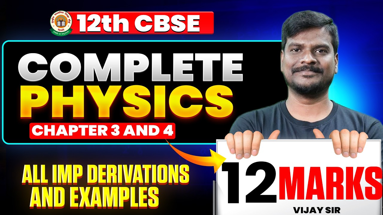 Complete Physics | All Important Derivations and Examples | Class 12th CBSE | by Vijay Sir