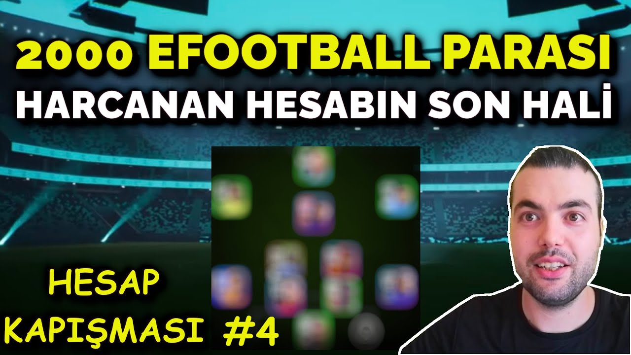 2000 EFOOTBALL PARASI HARCANAN HESABIN SON HALİ ! HESAP KAPIŞMASI 4. BÖLÜM LAHMACUN HESABI