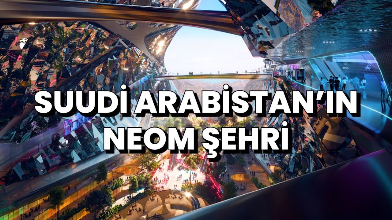 NEOM Şehir Projesi Nedir? Ger&ccedil;ekten Hayata Ge&ccedil;ebilecek mi?