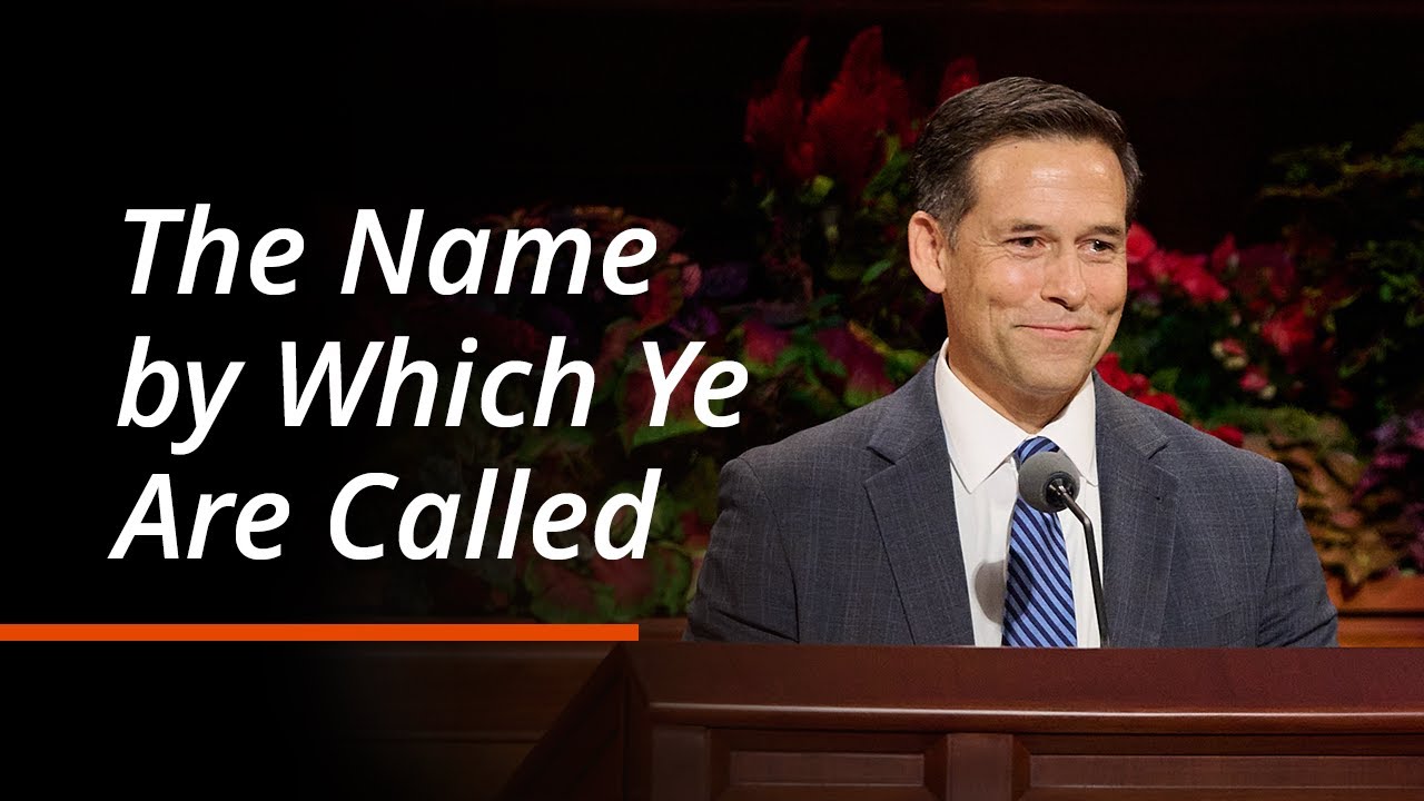 The Name by Which Ye Are Called | B. Corey Cuvelier | October 2025 General Conference