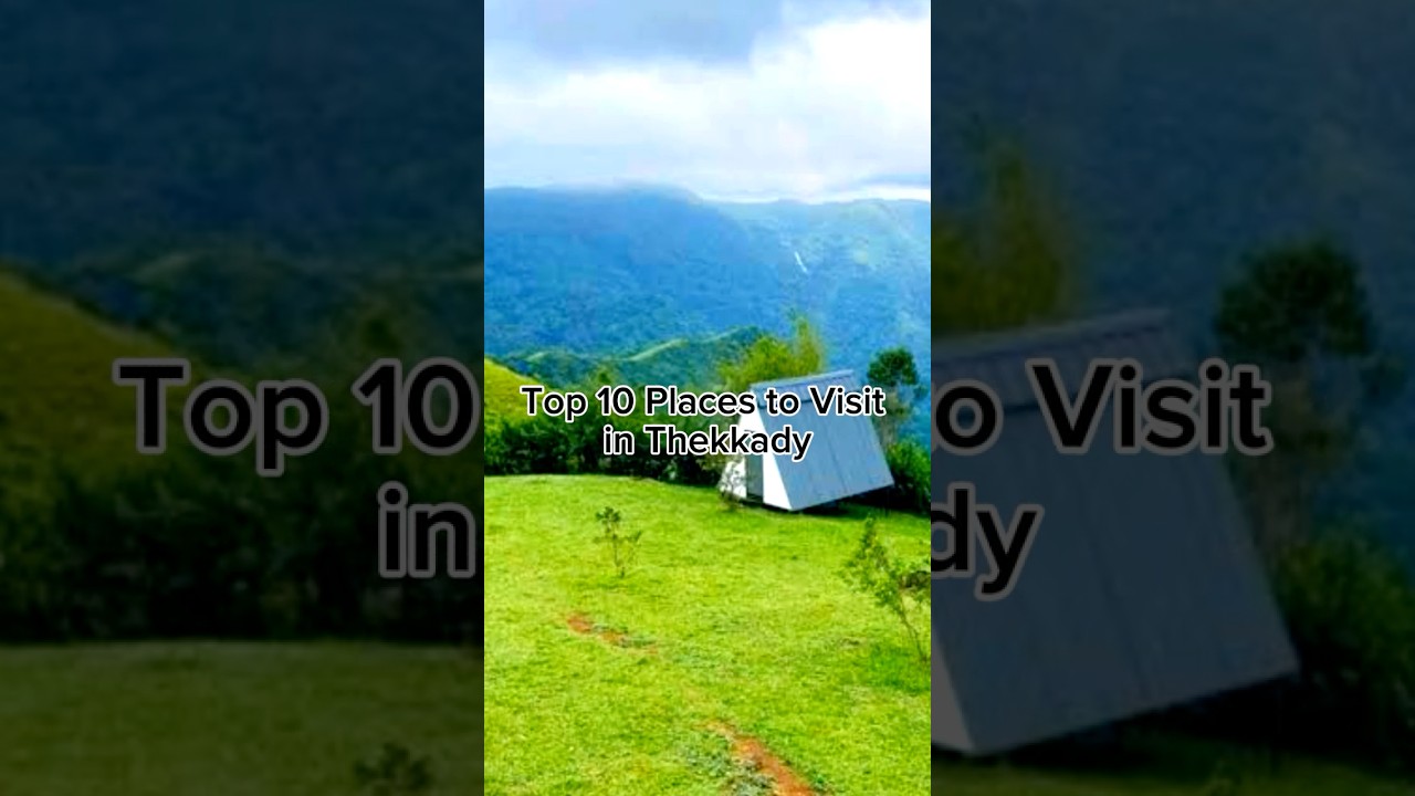 Top 10 Places to Visit in Thekkady 🌿🐘🏞️