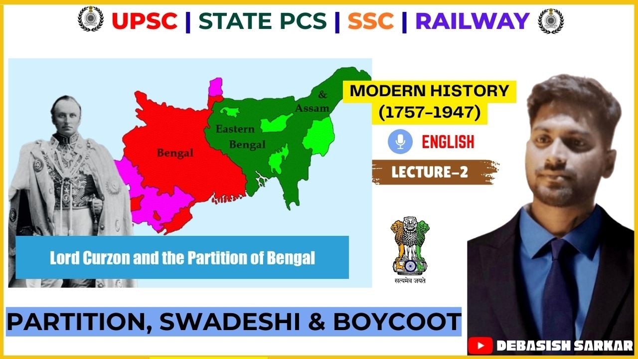 PARTITION OF BENGAL (ENGLISH) BY DEBASISH SARKAR| MODERN HISTORY | UPSC, STATE PCS, SSC, RAIL
