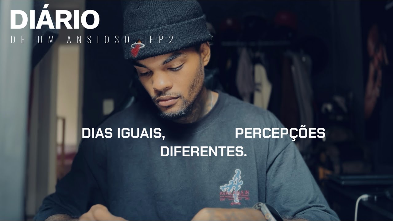 Diario de um ansioso - dias iguais percepções diferentes. | EP2