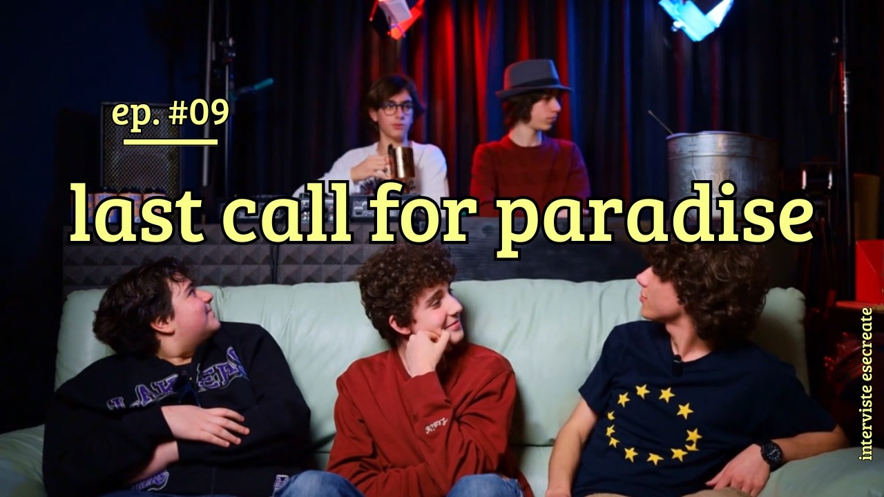 LAST CALL FOR PARADISE - Interviste esecreate ep.9