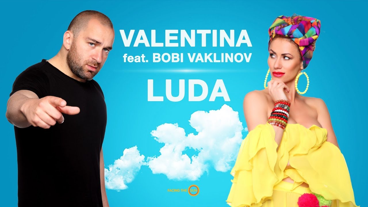 VALENTINA FEAT. BOBI VAKLINOV &ndash; LUDA [Official Video]