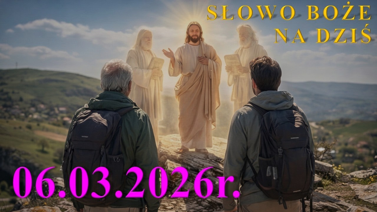 Słowo Boże na dziś 06.03.2026r.