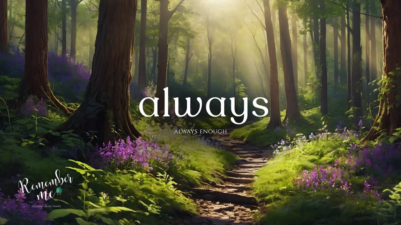 Always Enough 💜🍃  Relaxing Piano Music for Peaceful Sleep, Deep Focus & Stress Relief
