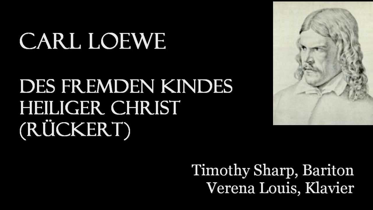 Carl Loewe - Des fremden Kindes heiliger Christ - Timothy Sharp