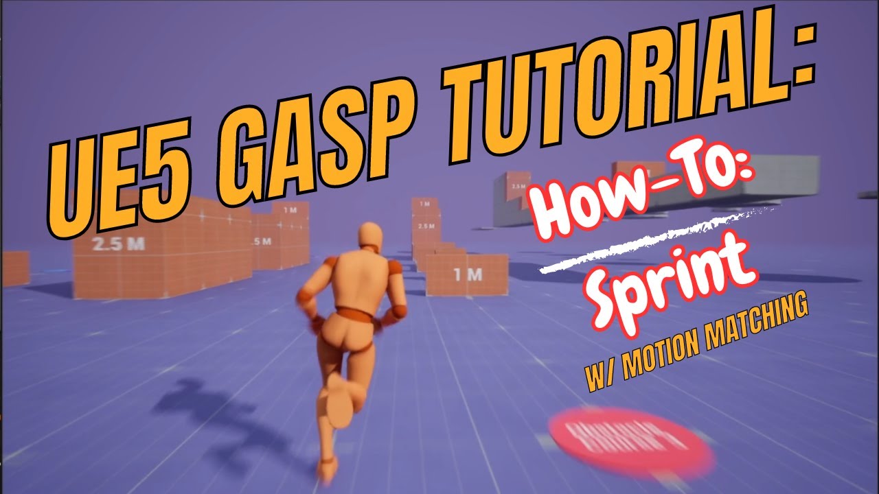 GASP 5.4 Tutorial - How-To: Sprint w/ Motion Matching