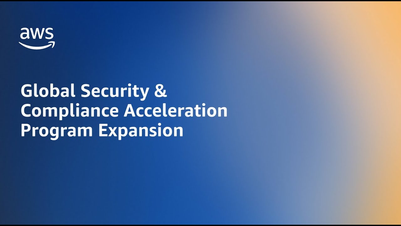 SecurityTalks: Global Security & Compliance Acceleration Program Expansion | Amazon Web Services