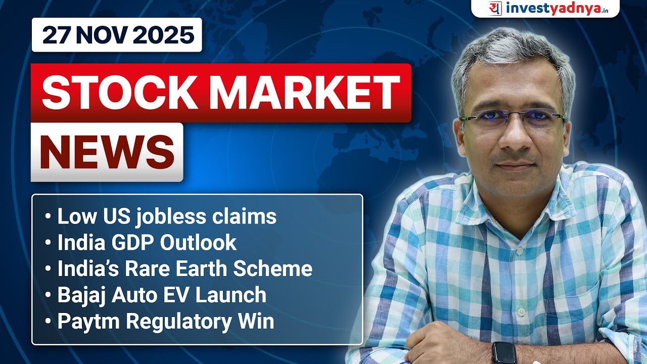 Daily Stock Market News(Nov 27'2025):India GDP 7.6%, Bajaj's Riki EV, Paytm gets RBI nod
