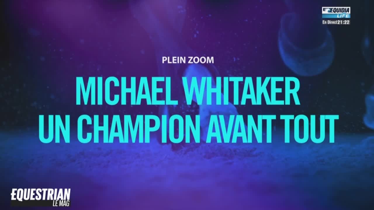 EquestrianLe Mag 21/03 - Michael Whitaker : Un champion avant tout