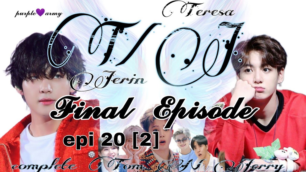 T  𝓝  J //𝓐 𝓬𝓸𝓶𝓹𝓵𝓮𝓽𝓮  𝓣𝓸𝓶  𝓝  𝓳𝓮𝓻𝓻𝔂 //FINAL EPISODE// 20 [2] //𝚝𝚊𝚎𝚔𝚘𝚘𝚔 𝚕𝚘𝚟𝚎 𝚜𝚝𝚘𝚛𝚢 𝚖𝚊𝚕𝚊𝚢𝚊𝚕𝚊𝚖🐱//🐭