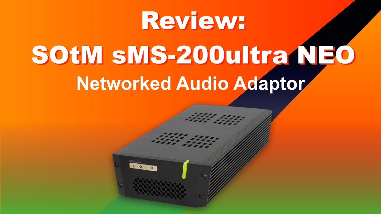 SOtM sMS-200 Ultra NEO streamer and networked audio interface