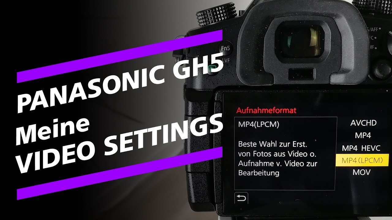 Meine Panasonic GH5 Video Settings
