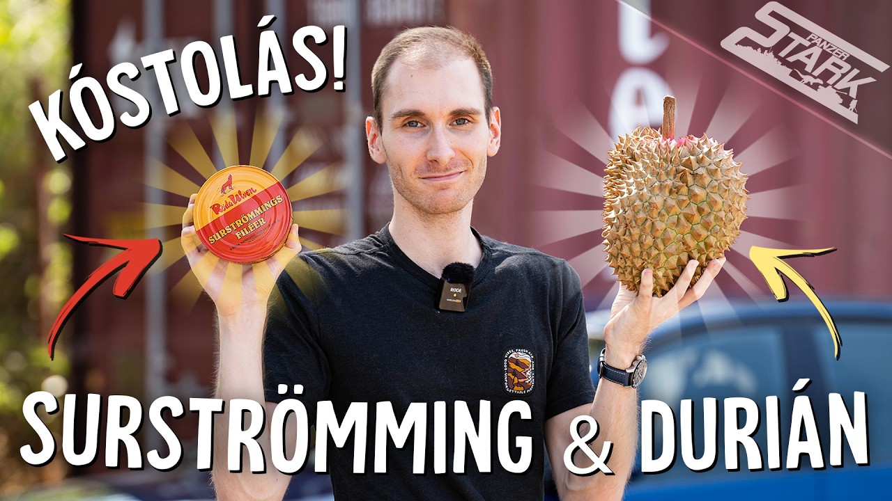 DURI&Aacute;N & Surstr&ouml;mming K&oacute;stol&aacute;s.. T&eacute;nyleg Borzaszt&oacute;? - Stark