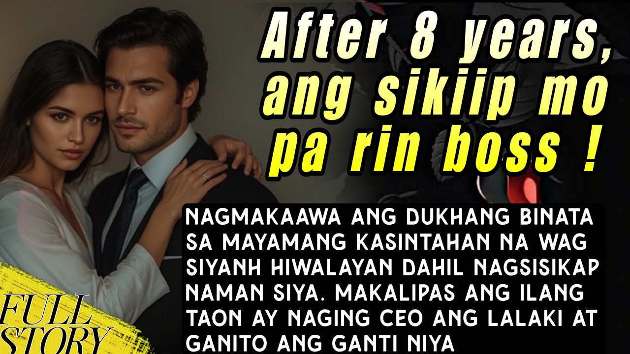 nagmakaawa ang dukha sa kasintahan. makalipas ang ilang taon ay CEO na siya