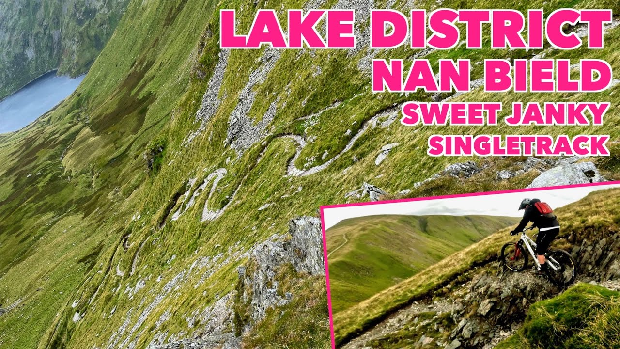 Lakes MTB - Nan Bield 'Sweet Janky Singletrack'