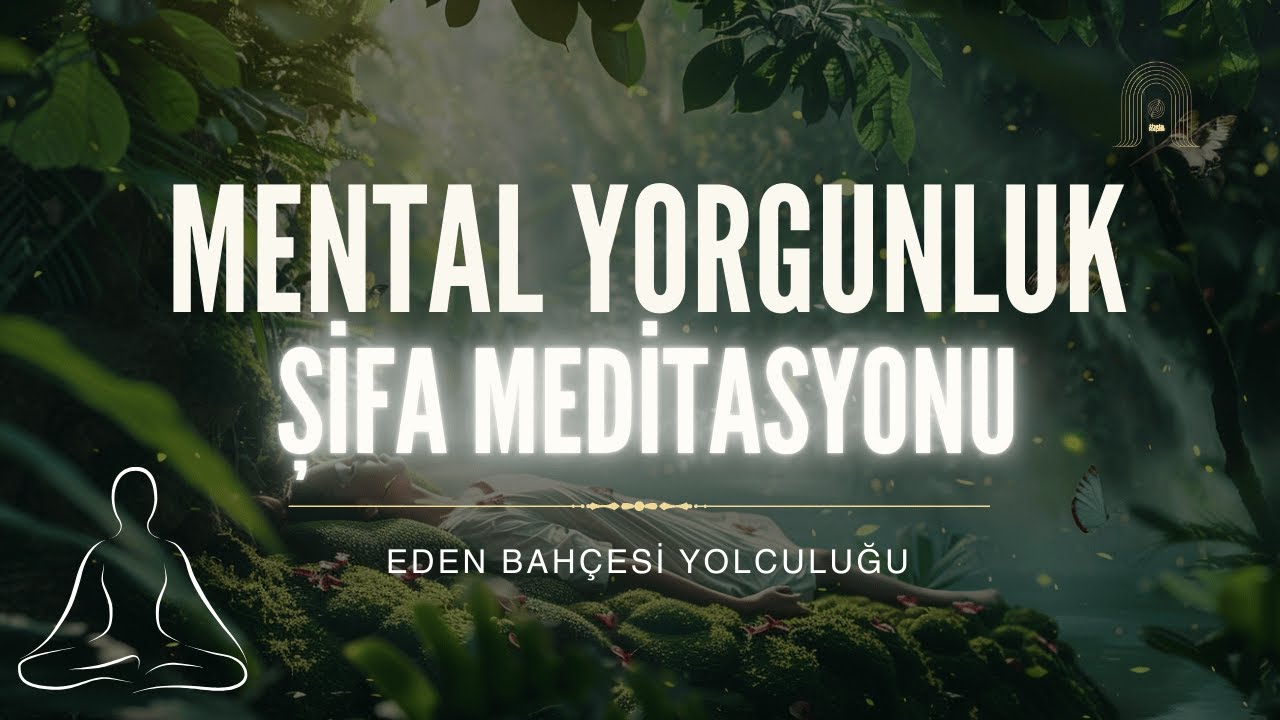 Tükenmişlik İçin Şifa Meditasyonu,  Eden Bahçesi Yolculuğu | Yüksek Benlikle Buluşms