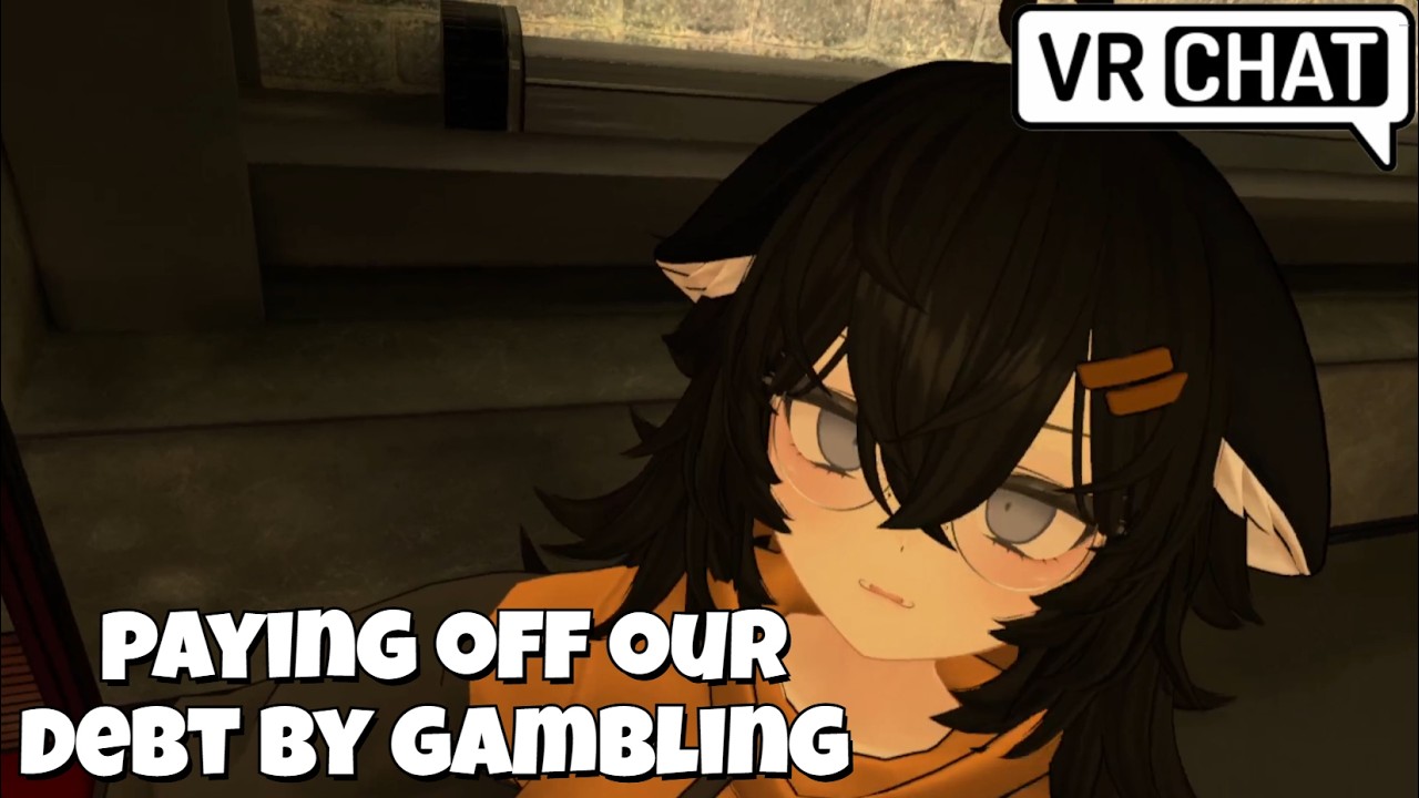 Gambling our way out of debt [VRChat]