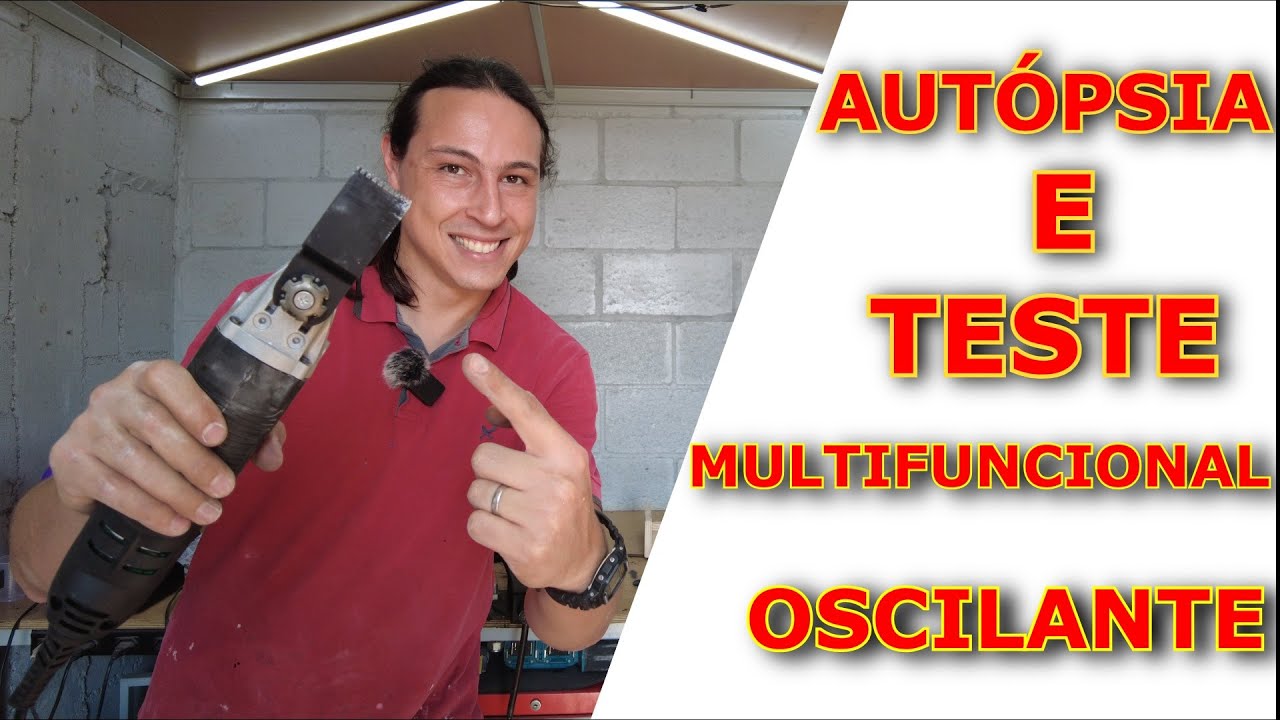 Autópsia e teste da multifuncional oscilante