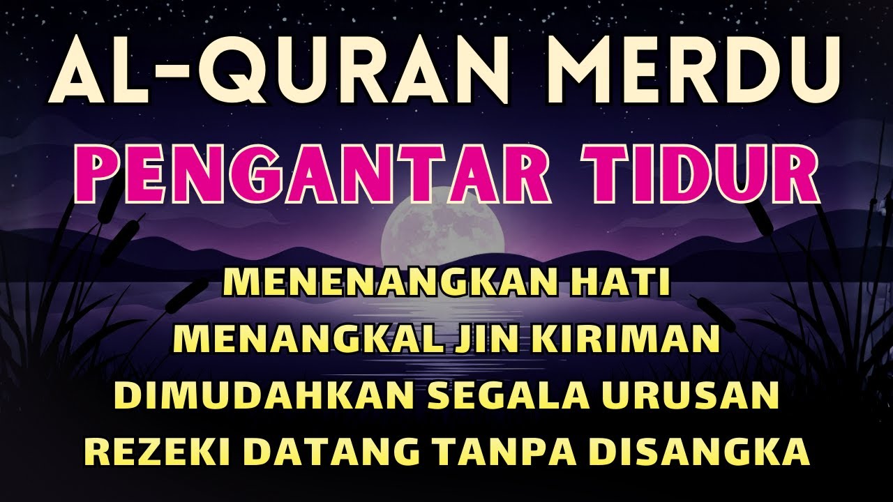Bacaan Al Quran Merdu Pengantar Tidur, Penenang Hati & Pikiran 🤲