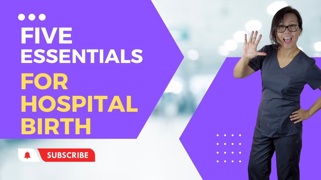 Nurse Advice | Top 5 Must Haves To Pack For Hospital Labor And Delivery