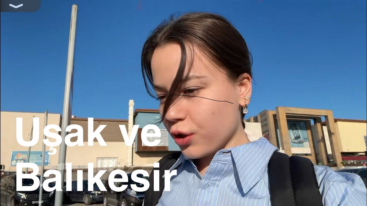 Uşak ve balıkesir karışık vlog