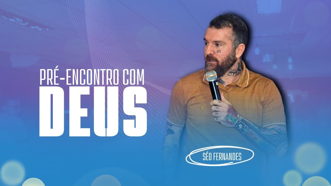 PRÉ-ENCONTRO |  Séo Fernandes | Somos a Graça