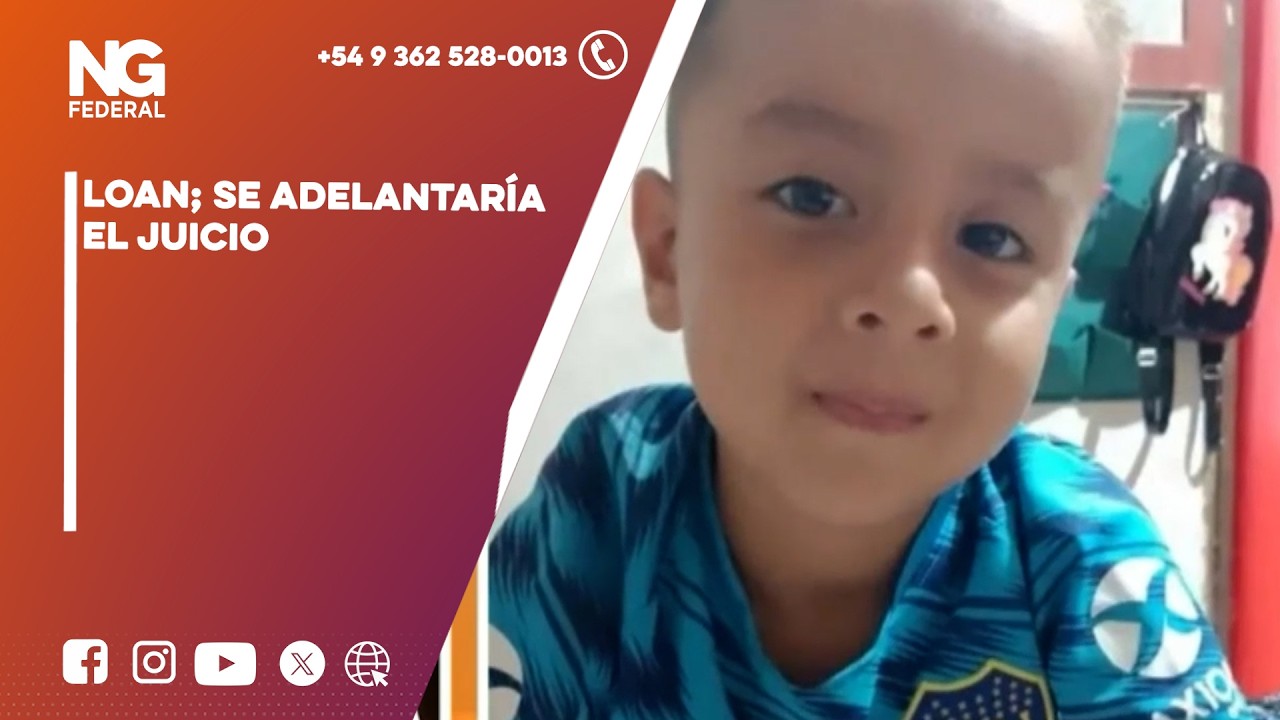 ⚖️ Caso Loan | Finalmente podría adelantarse el inicio del juicio previsto para octubre 