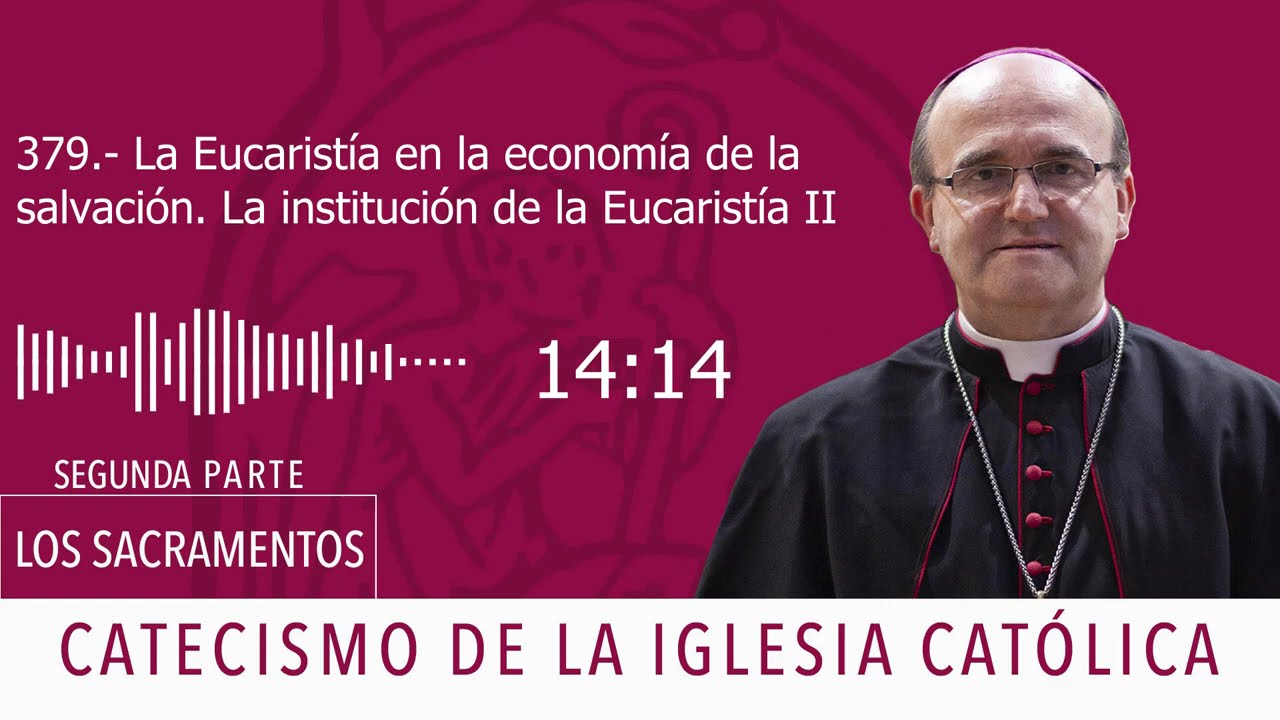 Catecismo 1337-1340. La Eucaristía en la economía de la salvación. La institución de la Eucaristía