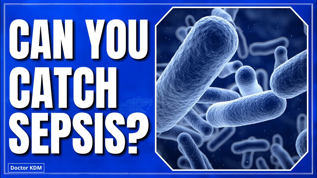 Is SEPSIS Contagious? Doctor Explains Real Risks & Prevention