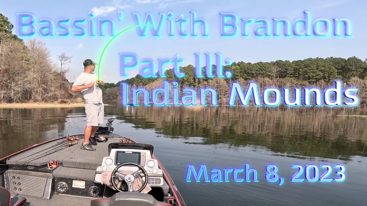 Part III: Indian Mounds on Toledo Bend (March 8, 2023)