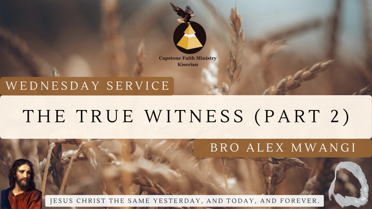 Wednesday Service | 11th Feb  2026 | Bro Alex Mwangi | The True Witness Pt2